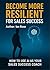 Become More Resilient for S...