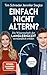 Einfach nicht altern?: Die Wissenschaft der Langlebigkeit verständlich erklärt | Alles über Longevity und die Zukunft des Alterns (German Edition)