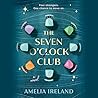 The Seven O'Clock Club by Amelia Ireland