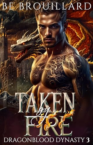 Taken by Fire: A Dragon Shifter Paranormal Romance (Dragonblood Dynasty Book 3)