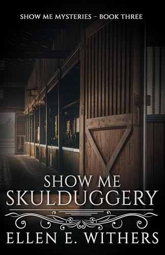 Show Me Skulduggery (Show Me Mysteries Book 3)