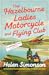 The Hazelbourne Ladies Motorcycle and Flying Club