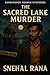 The Sacred Lake Murder by Snehal Rana