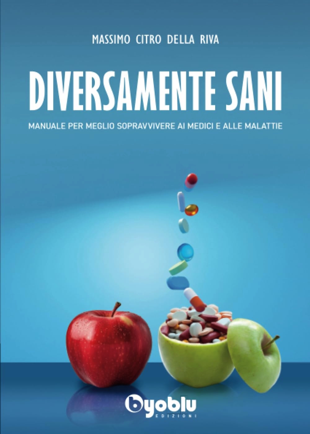 Diversamente sani. Manuale per meglio sopravvivere ai medici e alle malattie (Paperback)