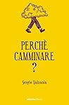 Perché camminare?