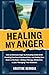 Healing My Anger: How to El...