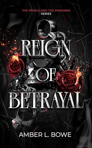 Reign of Betrayal: The Prince and the Prisoner Series (Kindle Edition)