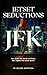 Jetset Seductions: JFK