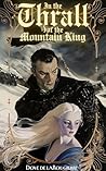 In the Thrall of the Mountain King by Dove de la Rougierre In the Thrall of the Mountain King by Dove de la Rougierre