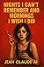 Nights I Can’t Remember and Mornings I Wish I Did by Jean Claude AI
