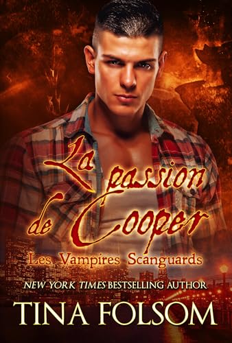 La passion de Cooper: Hybrides Scanguards - Tome 5 (Les Vampires Scanguards t. 17) (French Edition)