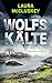 Wolfskälte: Kriminalroman. Fesselndes Spannungsdebüt um eine mysteriöse Mordserie auf einer abgelegenen schottischen Insel (German Edition)