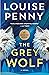 The Grey Wolf by Louise Penny The Grey Wolf by Louise Penny