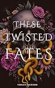 These Twisted Fates