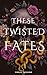 These Twisted Fates (Of Fae...