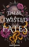 These Twisted Fates