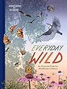 Everyday Wild: An...