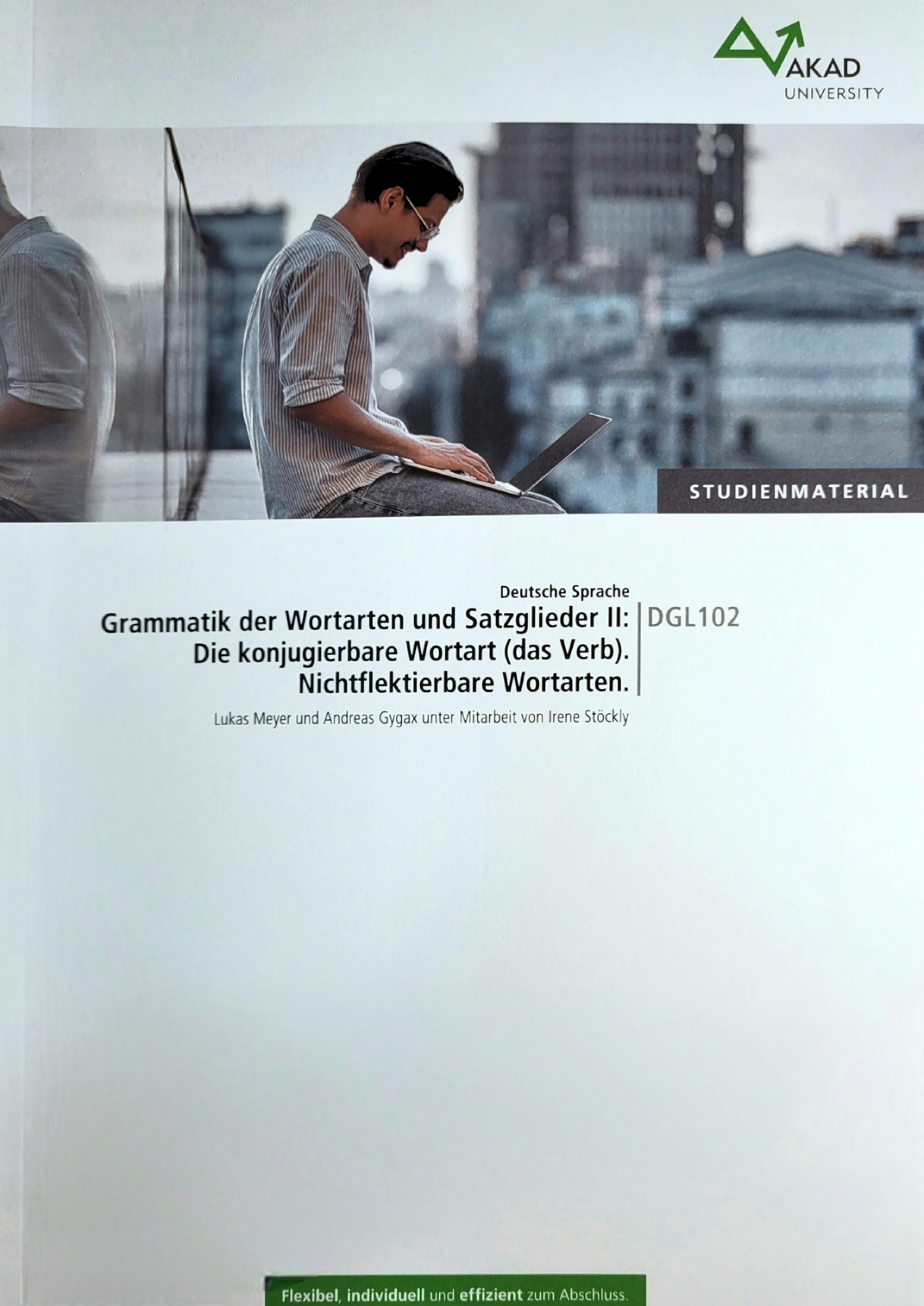 DGL102: Grammatik der Wortarten und Satzglieder II: Die konjugierbare Wortart (das Verb). Nichtflektierbare Wortarten. (DGL01: Deutsche Sprache, #2)