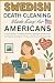 Swedish Death Cleaning Made Easy for Americans by Greta Gunnarsson Swedish Death Cleaning Made Easy for Americans by Greta Gunnarsson