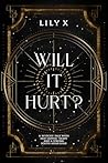 Will It Hurt?