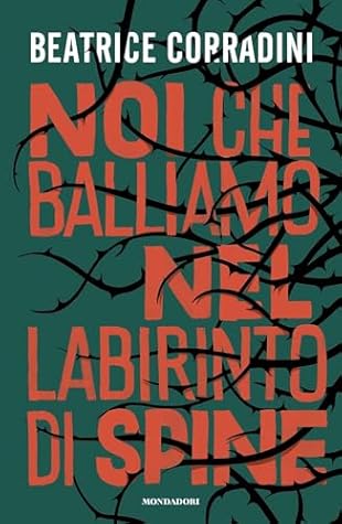 Noi che balliamo nel labirinto di spine (Italian Edition)
