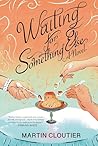Waiting for Something Else by Martin Cloutier
