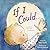 If I Could . . .: A Story of Love and Imagination