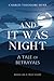 And It Was Night: A Tale of Betrayals