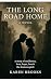 The Long Road Home: A story...