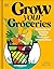 Grow Your Groceries: 40 Hac...