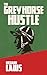 The Grey Horse Hustle: A Br...
