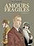 Amours fragiles (L'Intégral...