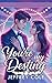 You're My Destiny: A Grippi...