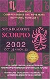Super Horoscopes 2002: Scorpio