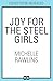 Joy for the Steel Girls: A ...