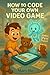 How to Code Your Own Video Game by Mary Mo