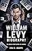 WILLIAM LEVY BIOGRAPHY  by Eric O. Joseph