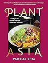 PlantAsia: Asia’s Vegetable Wisdom in Recipes, Stories and Techniques