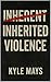 Inherited Violence : Death ...