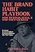 The Brand Habit Playbook: H...