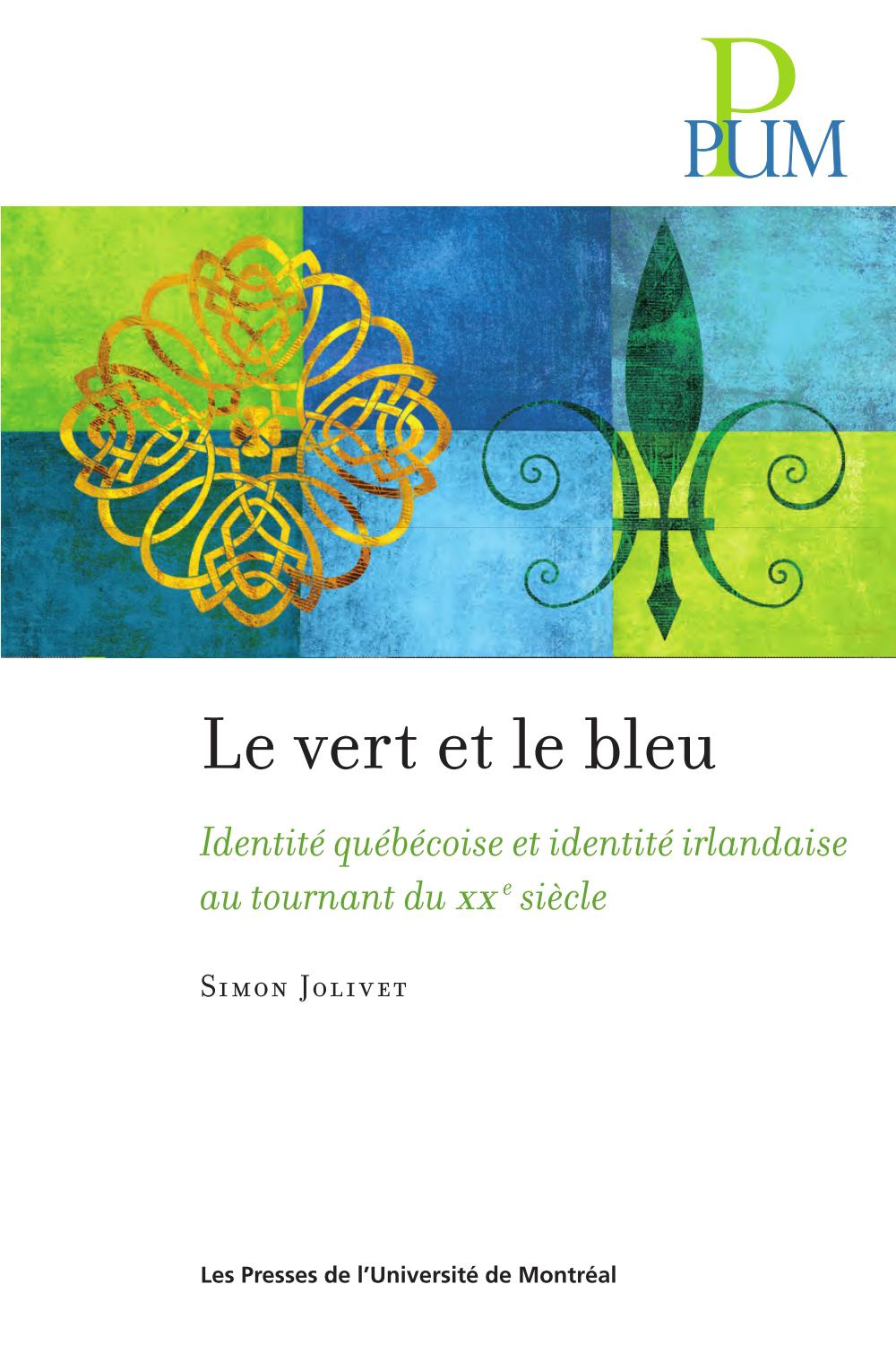 Le vert et le bleu : Identité québécoise et identité irlandaise au tournant du XXe siècle (Paperback)
