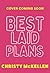 Best Laid Plans: The sizzling forced proximity romance from Christy McKellen