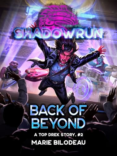 Shadowrun: Back of Beyond: (A Top Drek Story, #2) (Shadowrun Novella Book 34)