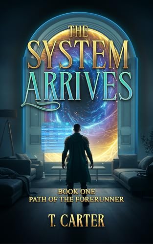 The System Arrives: Path of the Forerunner (Kindle Edition)
