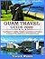 GUAM TRAVEL GUIDE 2025: You...