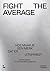 Fight The Average: Hoe maak je een merk dat er uitspringt? (Dutch Edition)