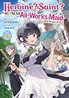 Heroine? Saint? No, I'm an All-Works Maid (And Proud of It)! (Light Novel) Vol. 3 Heroine? Saint? No, I'm an All-Works Maid (And Proud of It)! (Light Novel) Vol. 3