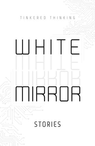 White Mirror: Stories (Deluxe Paperback Edition)