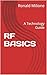 RF BASICS: A Technology Guide