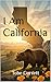 I Am California